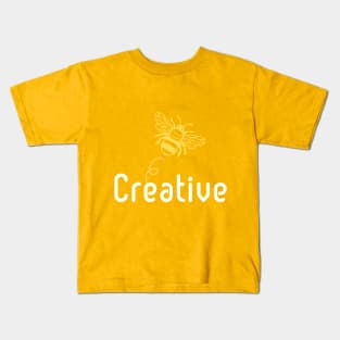 Be(e) Creative Motivational Quote Kids T-Shirt